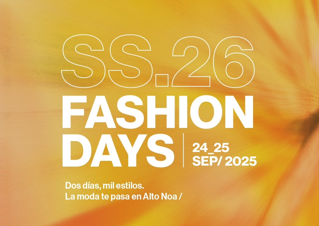 Fashion Days SS.26 — ¡Llevate tus entradas y viví la moda en Alto Noa!