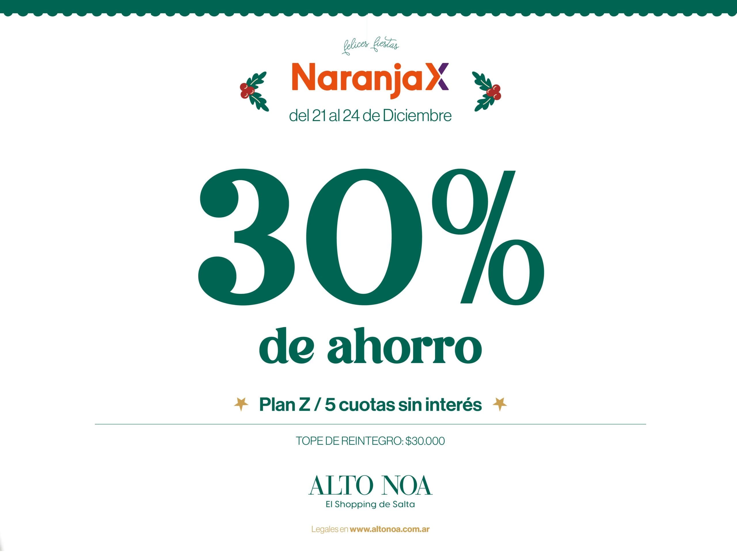 30% de ahorro con Naranja X en Alto Noa